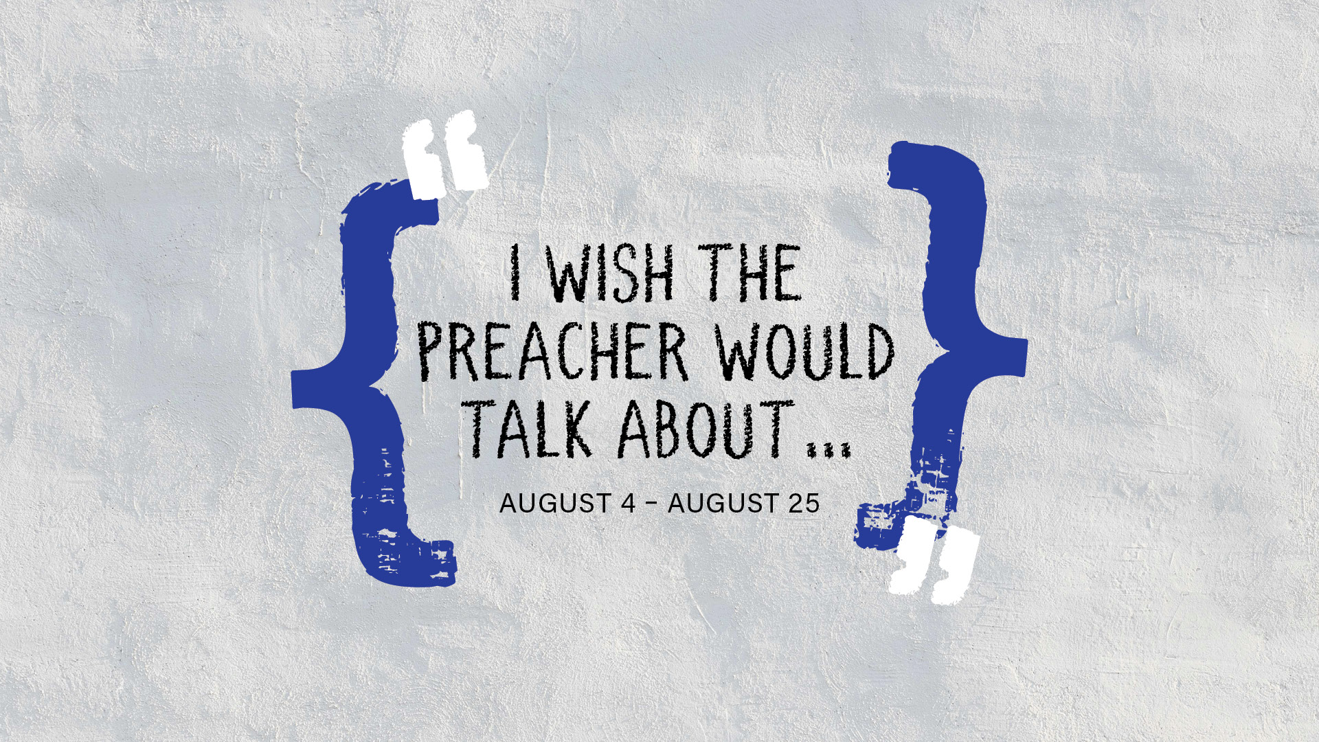 I Wish The Preacher Would Talk About..